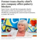 Susie Green, the ex-head of Mermaids, has started a new company called Anne Trans Healthcare.    The company will be helping parents gets puberty blockers for their under 18yr old children.  Green says her company has figured out a way to legally get