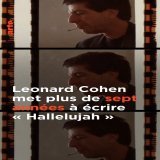 Il aura fallu 7 ans et 180 couplets &agrave; Leonard Cohen pour composer &laquo; Hallelujah &raquo;