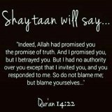 Even the shaytan  who tempted you will abandon you