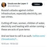 The gross racism and prejudice of the EU is laid bare in a single Tweet.   According to Von der Leyen:  "Cutting off men, women, and children from water, electricity, and heating with winter coming are acts of pure terror."   But not if they are Pale
