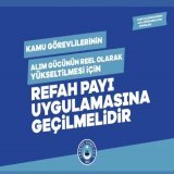 Kamu personelinin rahat nefes alması i&ccedil;in Enflasyon farkı yetmez  , refah payı uygulamasına ge&ccedil;ilmeli #EkZamŞartOldu
