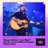 From No. 5 last week to No. 1 this week   "Last Night" is officially at the top of the Billboard Country Airplay chart! @MorganWallen