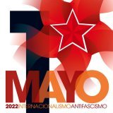 1&ordm; de Mayo de 2022 | En el D&iacute;a Internacional de la Clase Trabajadora: internacionalismo y antifascismo. #1mayo #1Мая #1Mai #1May