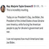 Greene: Joe Biden insulted Americans by traveling to Ukraine on President&rsquo;s Day. At least, when Republicans took their secret, unauthorized trip to Russia in 2018, they avoided holidays. They went on July 4th weekend, which had no meaning or si