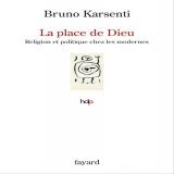 #Parution  Dans "La place de Dieu. Religion et politique chez les modernes" @EditionsFayard, Bruno Karsenti @LierFyt retrace les variations de la place de #Dieu au sein des soci&eacute;t&eacute;s modernes, selon le sens de la #justice qui les anime. 