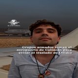 &iexcl;Advertencia de im&aacute;genes!  Un grupo armado tom&oacute; el aeropuerto de Culiac&aacute;n para evitar el traslado de Ovidio Guzm&aacute;n, hijo de "El Chapo" Guzm&aacute;n