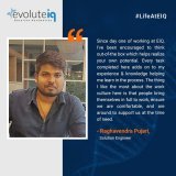 We asked Raghavendra Pujari, Solutions Engineer at #EvoluteIQ what #LifeAtEIQ is like for him. Here's what he had to say.  #employee #jobsatisfaction #testimonial