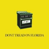 Don&rsquo;t tread on Florida, and don&rsquo;t mess with gas stoves!