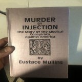You won't find a better researched book exposing the medical mafia than this. You'll never view medicine or vaccines the same once you read this and learn what a money driven scam it truly is. I recommend this and all other books by Eustace Mullins: 