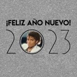 &iexcl;Feliz a&ntilde;o nuevo 2023 fans de #MichaelJackson!  -Te desea tu amigo: Imanol