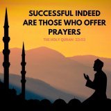 SUCCESSFUL INDEED ARE THOSE WHO OFFER PRAYERS  THE HOLY QURAN 23:02