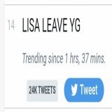 And trended #14 WW ..  LISA LEAVE YG #GetThatMoneyLISA
