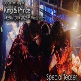 『 King &amp; Prince ARENA TOUR        　　　　　　2022 〜Made in〜 』 ドキュメンタリー Special Teaser公開 \u25b6\ufe0f︎   ドキュメンタリーには オールスター感謝祭で放送された  #初キヨミ完全ver の収録も決定！  #KingandPrince #ARENATOUR2022 #Made_in
