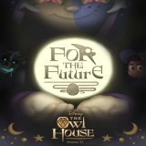 For the Future Poster  I have been wanting to make a poster for The Owl House for a while now I finally got around to it! I hope everyone enjoys it!   #theowlhouse #danaterrace #forthefuture #thecollector #luznoceda #emperorbelos #fanmadeposter