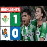 REAL BETIS 1 - 0 REAL SOCIEDAD | RESUMEN LALIGA EA SPORTS
