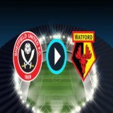 Watch Sheffield United Vs Watford live stream