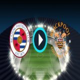 Reading Vs Blackpool live stream