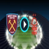 Watch West Ham United Vs Nottingham Forest live stream