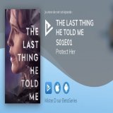 Vient de regarder The Last Thing He Told Me S01E01 Protect Her 3/5