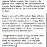 Lebron James on the passing of Jim Brown:   &ldquo;We lost a hero today.&nbsp; Rest in Paradise to the legend Jim Brown.&nbsp; I hope every Black athlete takes the time to educate themselves about this incredible man and what he did to change all of 