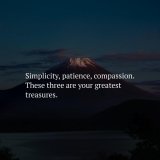 Simplicity, patience, compassion. These three are your greatest treasures. - Lao Tzu   #motivation #inspiration #RishiSunak #エルピス #與那城奨を沖縄から世界へ #HappyShoDay #리노야_생일선물은_평생보자
