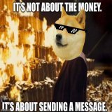 "It's Not About Money, It's About Sending a Message" #Dogecoin