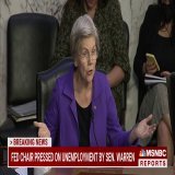 Federal Reserve chair cautions that interest rates are likely to head higher than central bank policymakers expected  Sen Warren: "We need a Fed that will fight for families. And if you're not going to lead that charge, we need someone at the Fed who