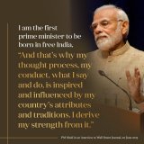 I am the first Prime Minister to be born in free India and my thoughts and conduct is inspired and influenced by my country&rsquo;s attributes and traditions, says PM @narendramodi