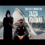 SOLO en el MUNDO con ZAZZA EL ITALIANO