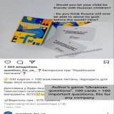 Ukrainians have created a game that is meant to encourage the nazification of those who are not nazified enough.   So, you draw a card and ask the question that is written.  @thecoppermountain