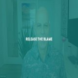 Release the Blame   #prosperity