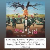 Lee Jung-Jae dan Jung Ho-Yeon Jadi Tokoh Utama, Begini Ulasan Drama Korea Squid Game  #LeeJungJae #JungHoYeon #SquidGame #GongYoo #WiHaJoon