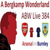 ABW Live 384 : Arsenal 0-0 Burnley (Premier League)  Danny, Nick @NickFights &amp; Deac @DeaconJustified  #YouTube   #Twitch   #Twitter   #Facebook   #Spotify   #ArsBur