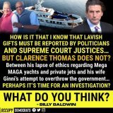 How is it that Supreme Court Justice Clarence Thomas didn't know he had to disclose the lavish gifts he received? And how come Ginni Thomas has not been held accountable for emailing Republicans in swing states in her effort to overturn Joe Biden&rsq