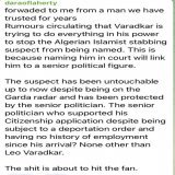 From Dara O&rsquo;Flaherty - the rumour is that is was f*ckin&rsquo; Varwanker who supported the Algerian attackers case for leave to stay in Ireland
