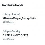 WORLDWIDE TRENDS  1. #TheNameChapter_ConceptTrailer  2. THE TRUE NAMES OF TXT   @TXT_members @TXT_bighit