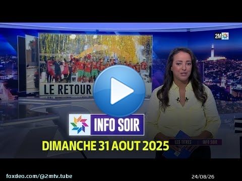 Info soir : Dimanche 31 Aout 2025