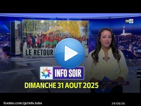 Info soir : Dimanche 31 Aout 2025
