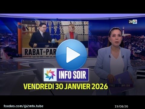 Info Soir : Vendredi 30 Janvier 2026
