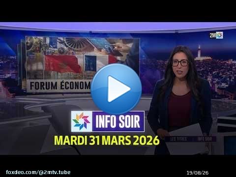Info Soir : Mardi 31 Mars 2026