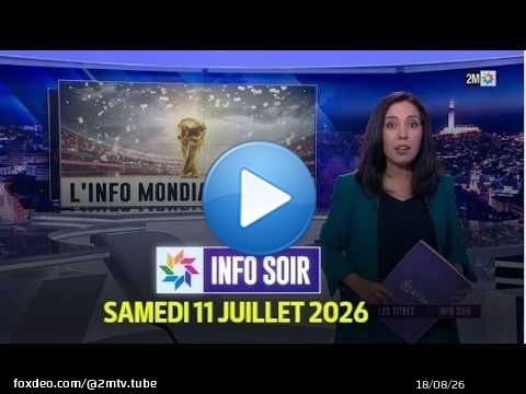 Info Soir : Samedi 11 Juillet 2026