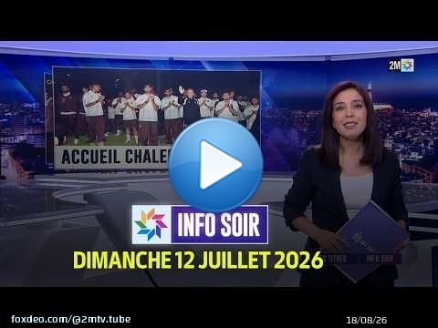 Info soir : Dimanche 12 Juillet 2026