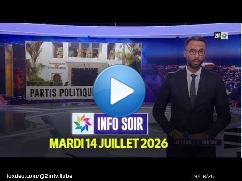 Info Soir : Mardi 14 Juillet 2026
