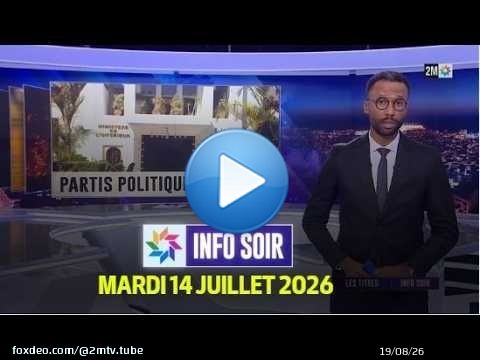 Info Soir : Mardi 14 Juillet 2026