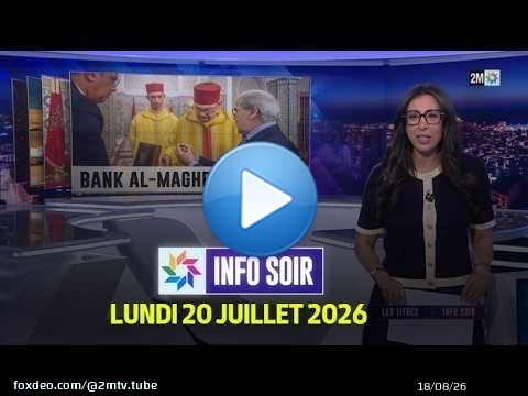 Info Soir : Lundi 20 Juillet 2026