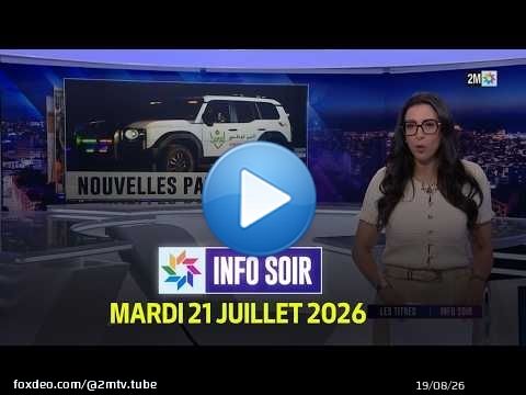 Info soir : Mardi 21 Juillet 2026