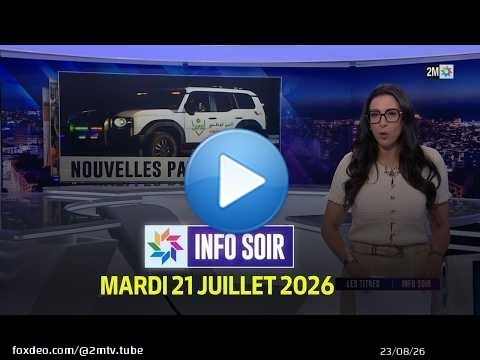 Info soir : Mardi 21 Juillet 2026