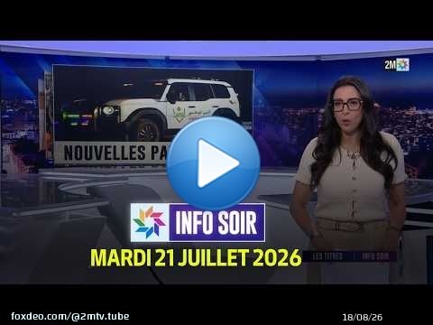 Info soir : Mardi 21 Juillet 2026