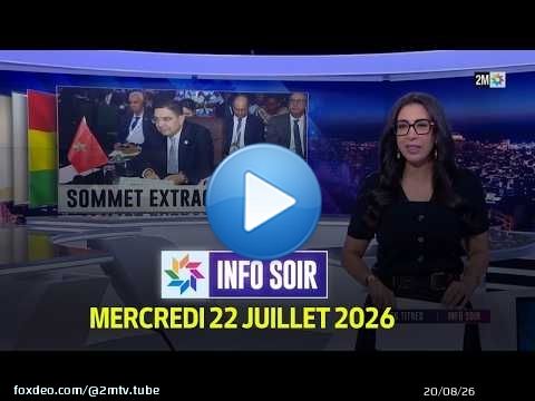 Info Soir : Mercredi 22 Juillet 2026