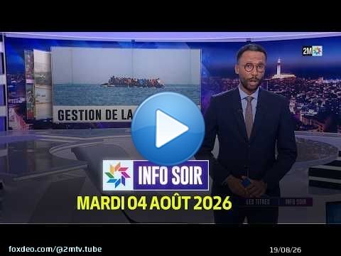 Info soir : Mardi 04 Août 2026